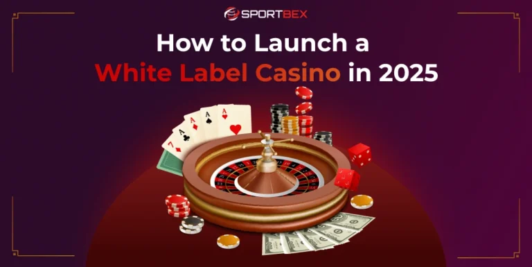 How to Launch a White Label Casino in 2025