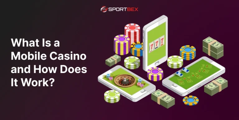 What Is a Mobile Casino and How Does It Work?